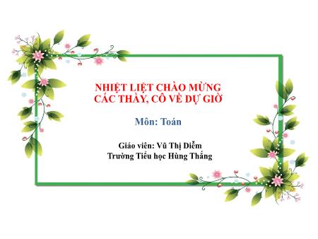 Bài giảng Toán 1 - Tuần 32, Tiết 96. Bài: Luyện tập chung (Vũ Thị Diễm)