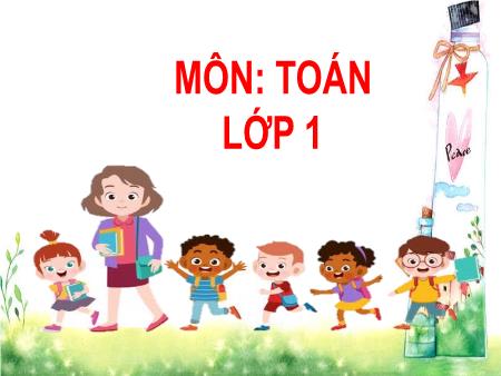 Bài giảng Toán 1 - Tuần 33, Bài 38: Ôn tập các số và phép tính trong phạm vi 10