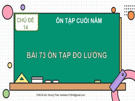 Bài giảng Toán 2 - Chủ đề 14, Bài 73: Ôn tập đo lường (Tiết 1)