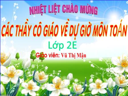 Bài giảng Toán 2 - Chủ đề 4, Bài 22: Phép trừ (có nhớ) số có hai chữ số với số có một chữ số (Vũ Thị Mận)