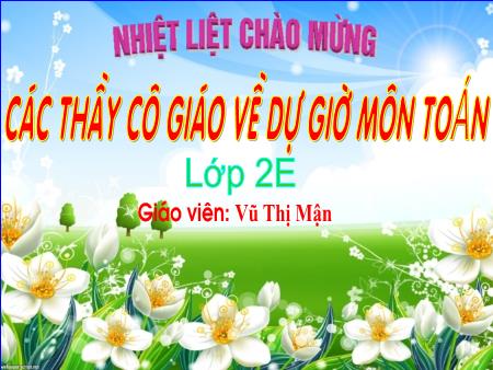 Bài giảng Toán 2 - Chủ đề 5, Bài 25: Điểm, đoạn thẳng, đường thẳng, đường cong, ba điểm thẳng hàng (Vũ Thị Mận)