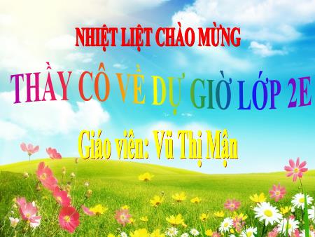 Bài giảng Toán 2 - Tuần 18, Bài 35: Ôn tập đo lường (Tiết 1)(Vũ Thị Mận)