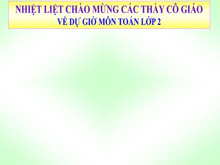 Bài giảng Toán 2 - Tuần 26, Bài 54: Luyện tập (Tiết 2)