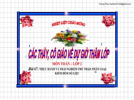 Bài giảng Toán 2 - Tuần 31, Bài 67: Thực hành và trải nghiệm thu thập, phân loại, kiểm đếm số liệu