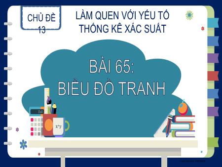 Bài giảng Toán 2 - Tuần 31, Chủ đề 13, Bài 65: Biểu đồ tranh