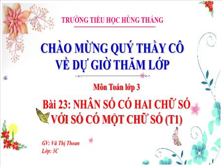 Bài giảng Toán 3 - Bài 23: Nhân số có hai chữ số với số có một chữ số (Tiết 1)(Vũ Thị Thoan)