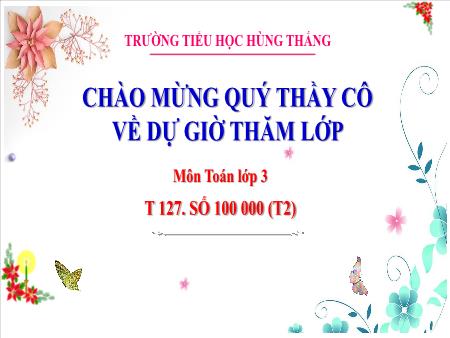 Bài giảng Toán 3 - Tiết 127, Bài 59: Số 100 000 (Tiết 2)