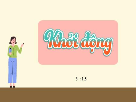 Bài giảng Toán 5 - Bài 22: Phép chia số thập phân (Tiết 4)