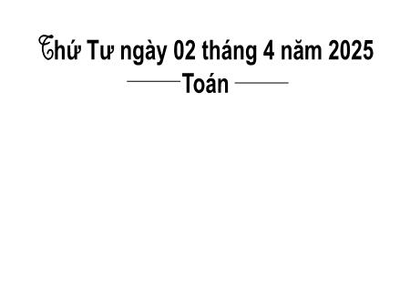 Bài giảng Toán 5 - Bài 62: Luyện tập chung (Tiết 1)