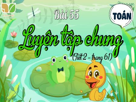 Bài giảng Toán 5 (Kết nối tri thức) - Bài 55: Luyện tập chung (Tiết 2)