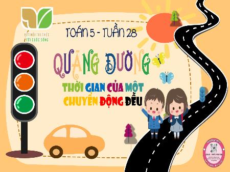 Bài giảng Toán 5 (Kết nối tri thức) - Tuần 28, Bài 60: Quãng đường thời gian của một chuyển động đều (Tiết 1)