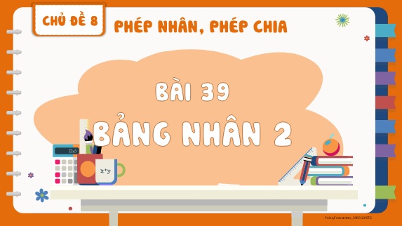 Bài giảng Toán Lớp 2 - Chủ đề 8, Bài 39: Bảng nhân 2