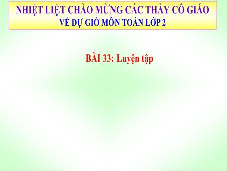 Bài giảng Toán Lớp 2 - Tuần 17, Bài 33: Luyện tập